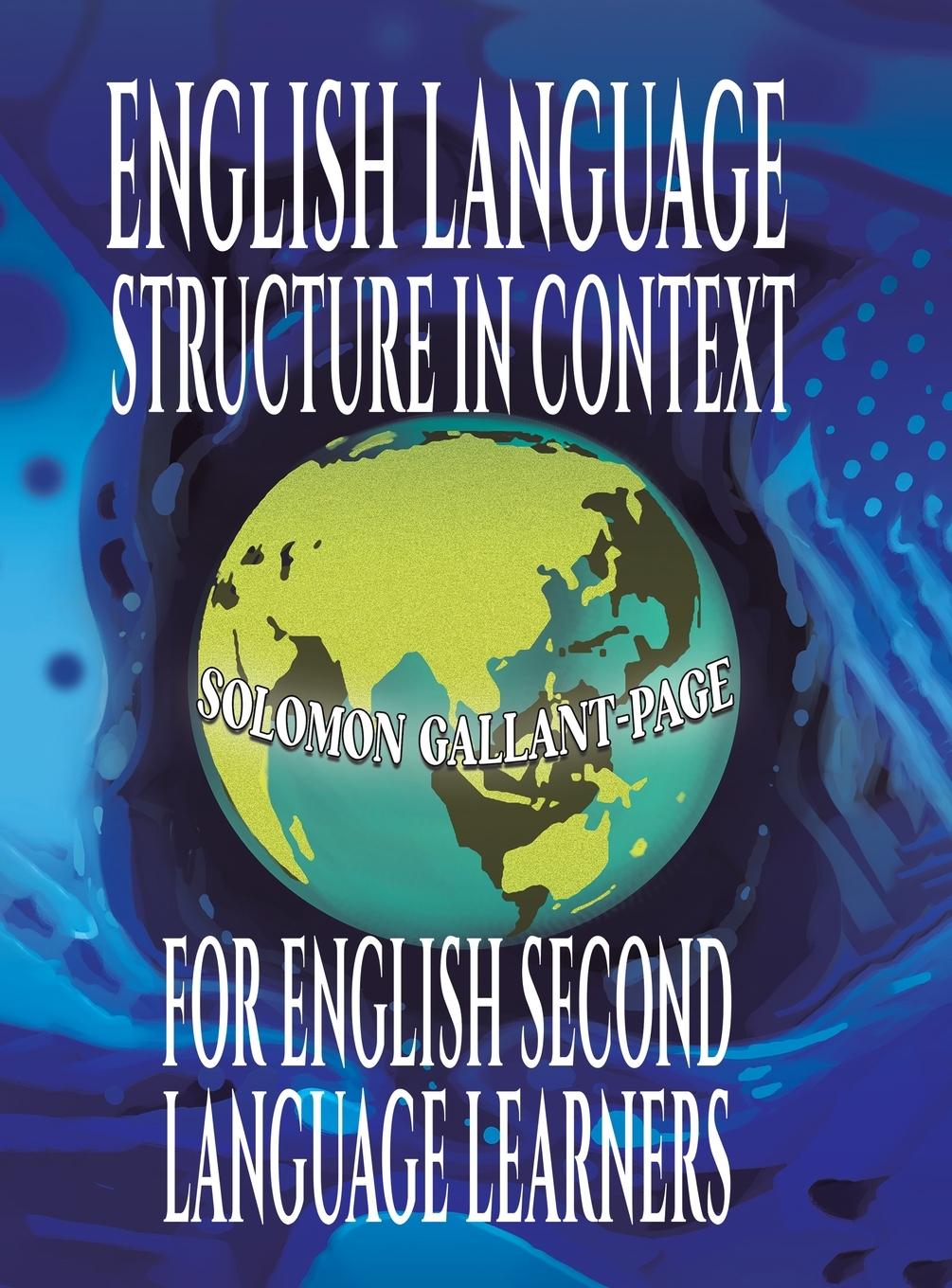 Buch English Language Structure in Context for English Second Language Learners Solomon Gallant-Page