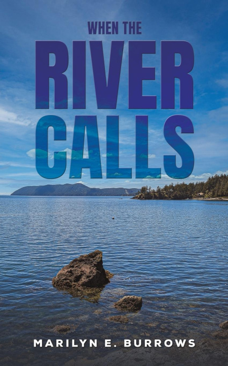 Knjiga When the River Calls Marilyn E. Burrows