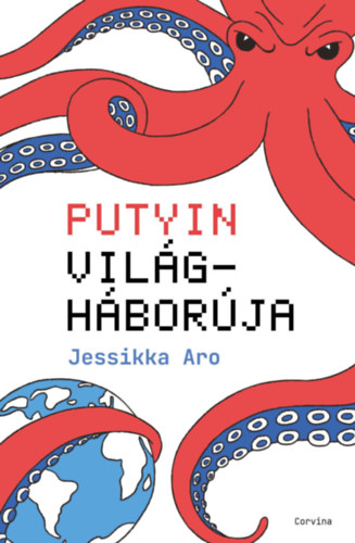 Книга Putyin világháborúja Jessikka Aro