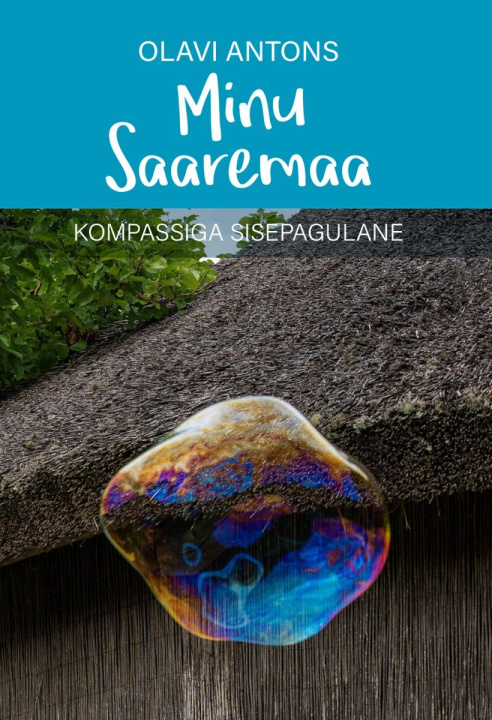 Kniha Minu saaremaa. Kompassiga sisepagulane 