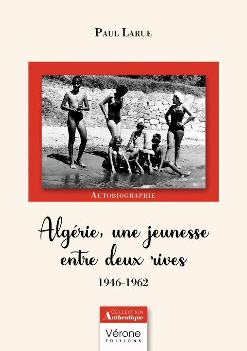 Libro Algérie, une jeunesse entre deux rives Paul LARUE