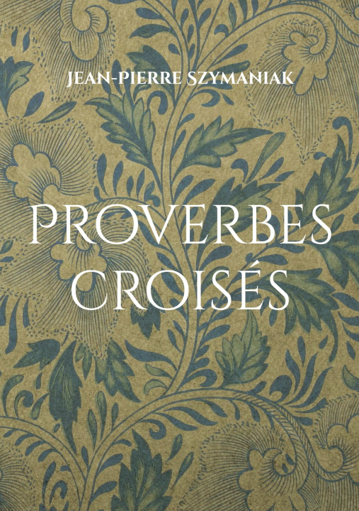 Kniha PROVERBES CROISES SZYMANIAK JEAN-PIERRE