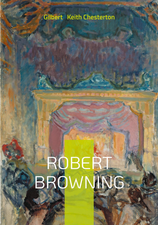 Kniha ROBERT BROWNING KEITH CHESTERTON GILBERT