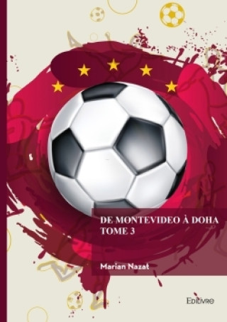 Kniha De Montevideo à Doha - Tome 3 Marian Nazat