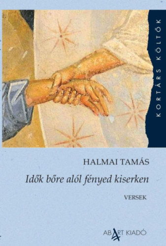 Kniha Idők bőre alól fényed kiserken Halmai Tamás