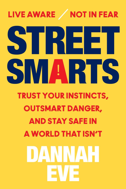 Libro STREET SMARTS TRUST YOUR INSTINCTS, OU EVE DANNAH