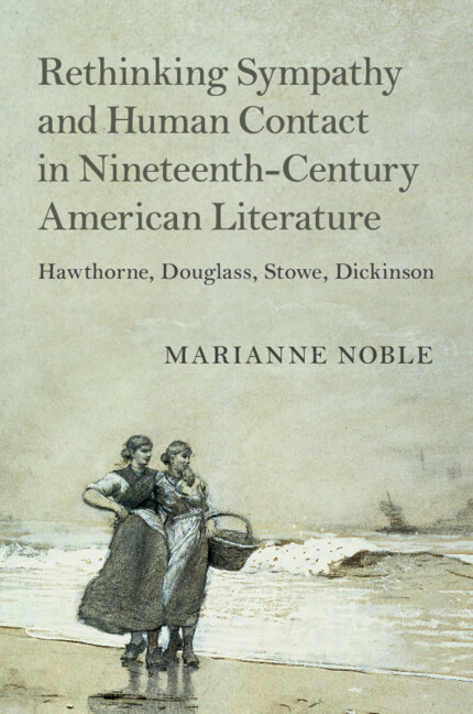 Kniha Rethinking Sympathy and Human Contact in Nineteenth-Century American Literature Marianne Noble