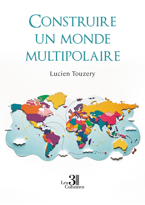 Kniha Construire un monde multipolaire Lucien TOUZERY