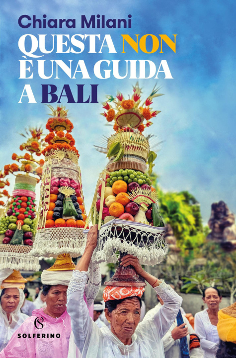 Книга Questa non è una guida a Bali Chiara Milani