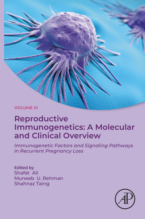 E-kniha Reproductive Immunogenetics: A Molecular and Clinical Overview, Vol. 3 Shafat Ali
