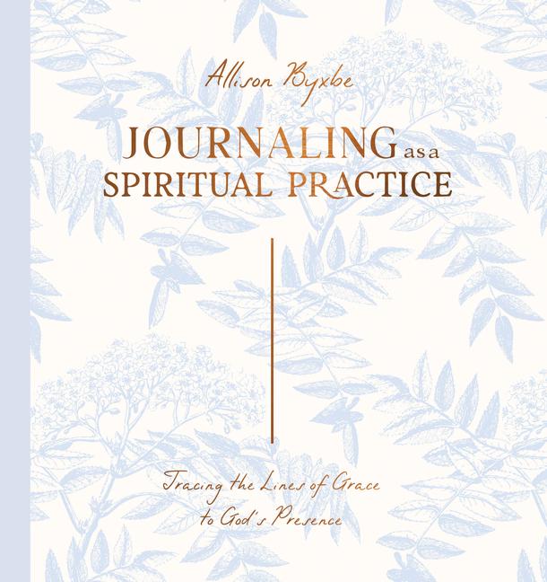 Kniha Journaling as a Spiritual Practice Allison Byxbe