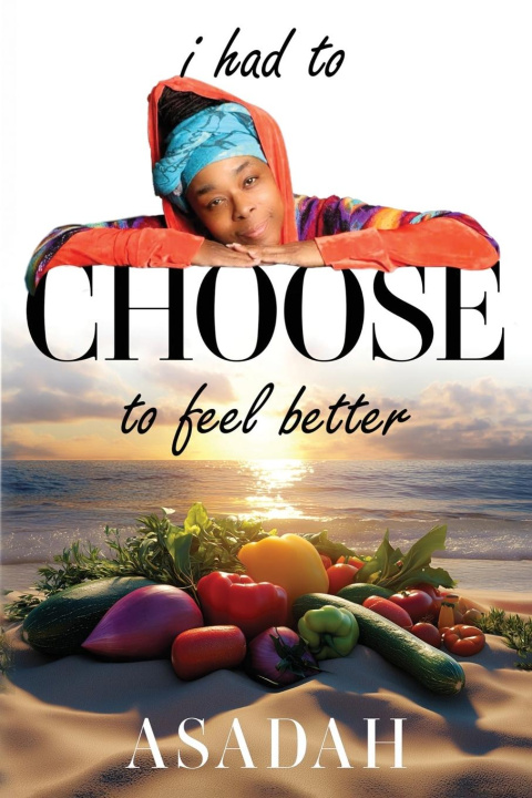 Knjiga I Had to CHOOSE to Feel Better 