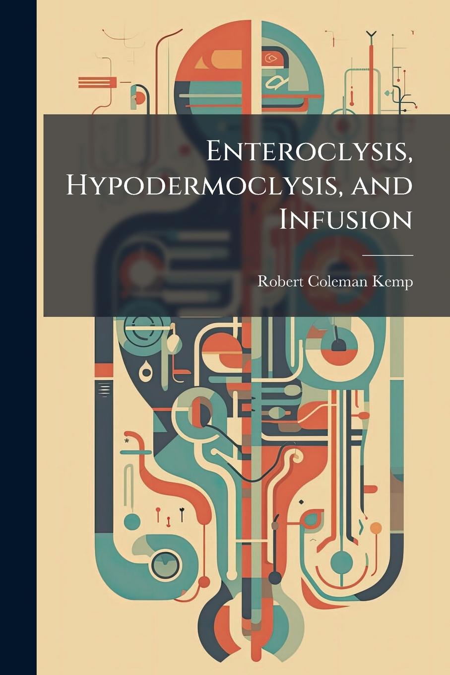 Knjiga Enteroclysis, Hypodermoclysis, and Infusion 