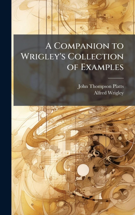 Knjiga A Companion to Wrigley's Collection of Examples Alfred Wrigley