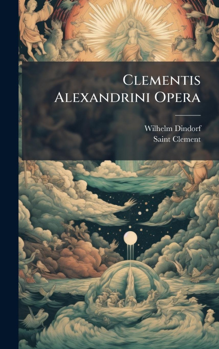 Книга Clementis Alexandrini Opera Saint Clement