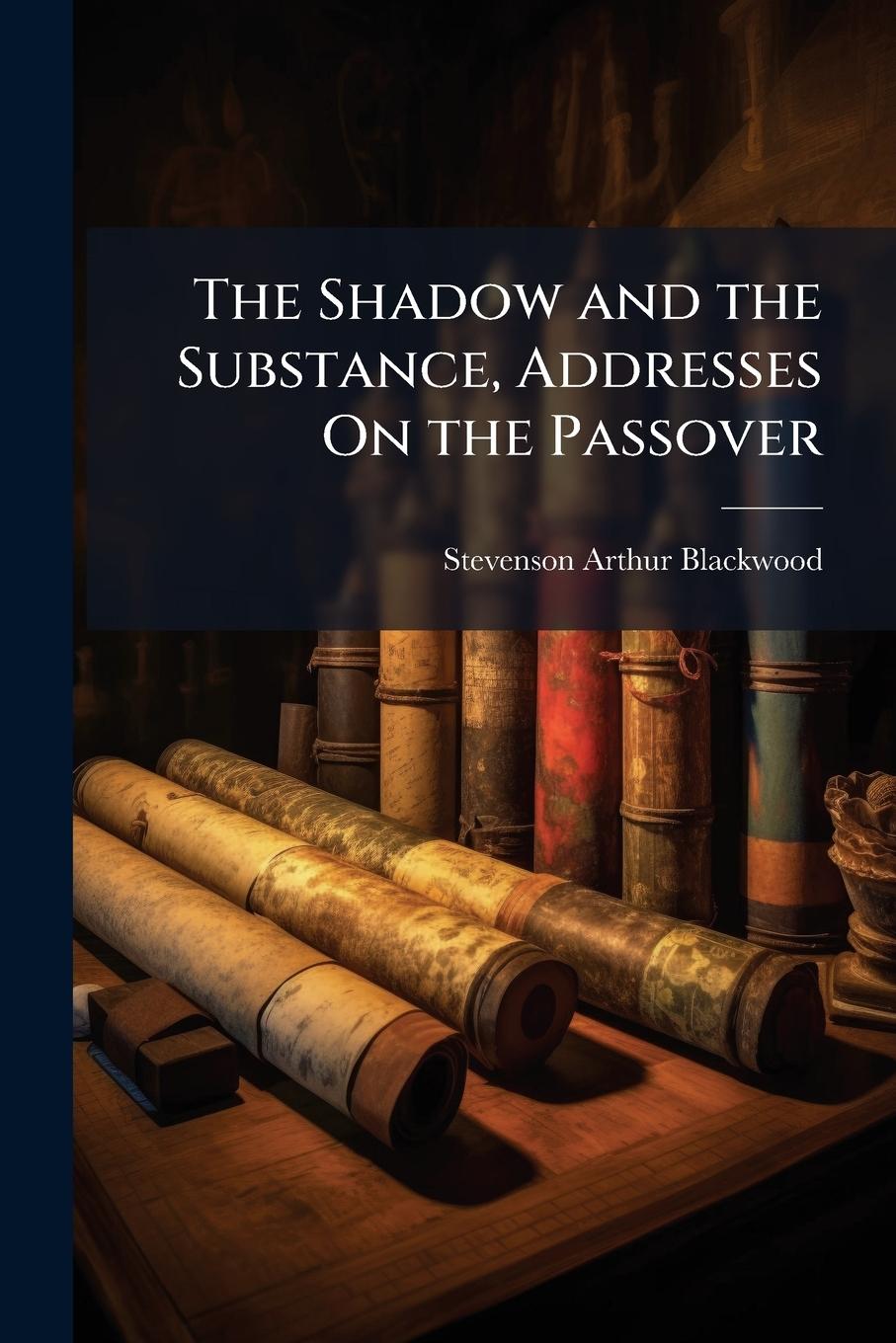 Kniha The Shadow and the Substance, Addresses On the Passover 