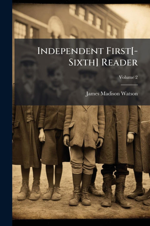 Knjiga Independent First[-Sixth] Reader 