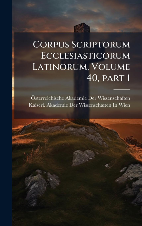 Boek Corpus Scriptorum Ecclesiasticorum Latinorum, Volume 40, part 1 