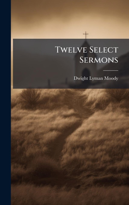 Kniha Twelve Select Sermons 