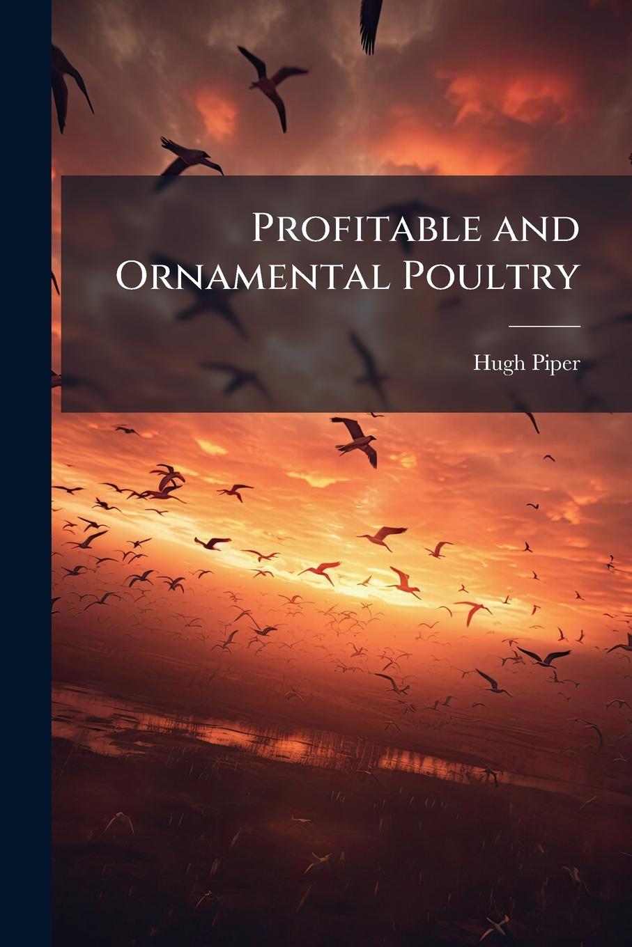 Kniha Profitable and Ornamental Poultry 