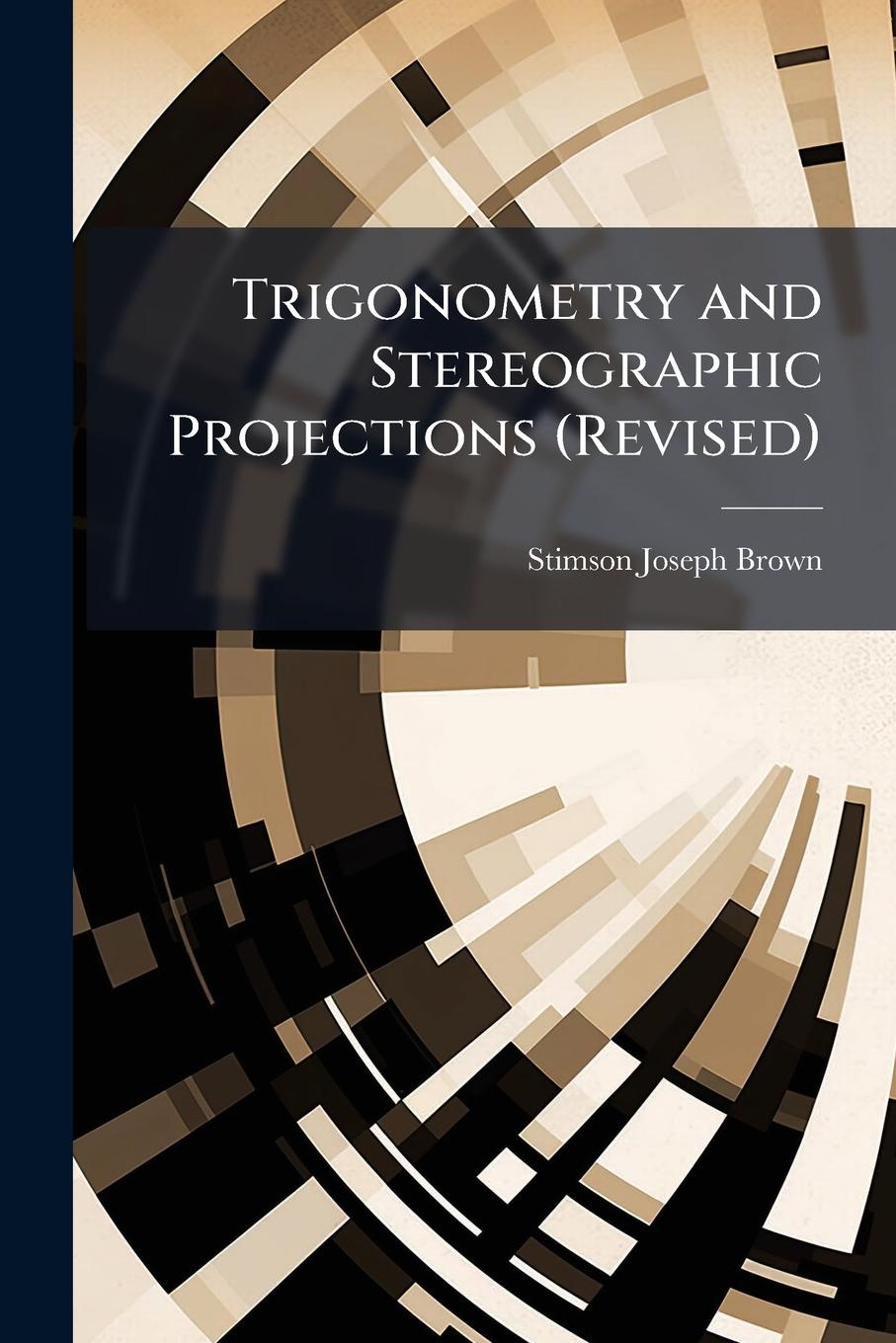 Knjiga Trigonometry and Stereographic Projections (Revised) 