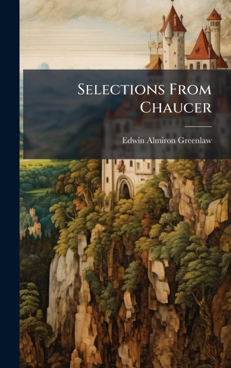 Kniha Selections From Chaucer 