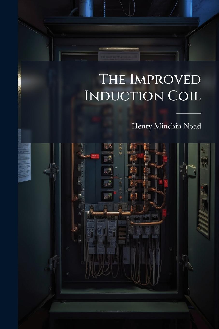 Kniha The Improved Induction Coil 