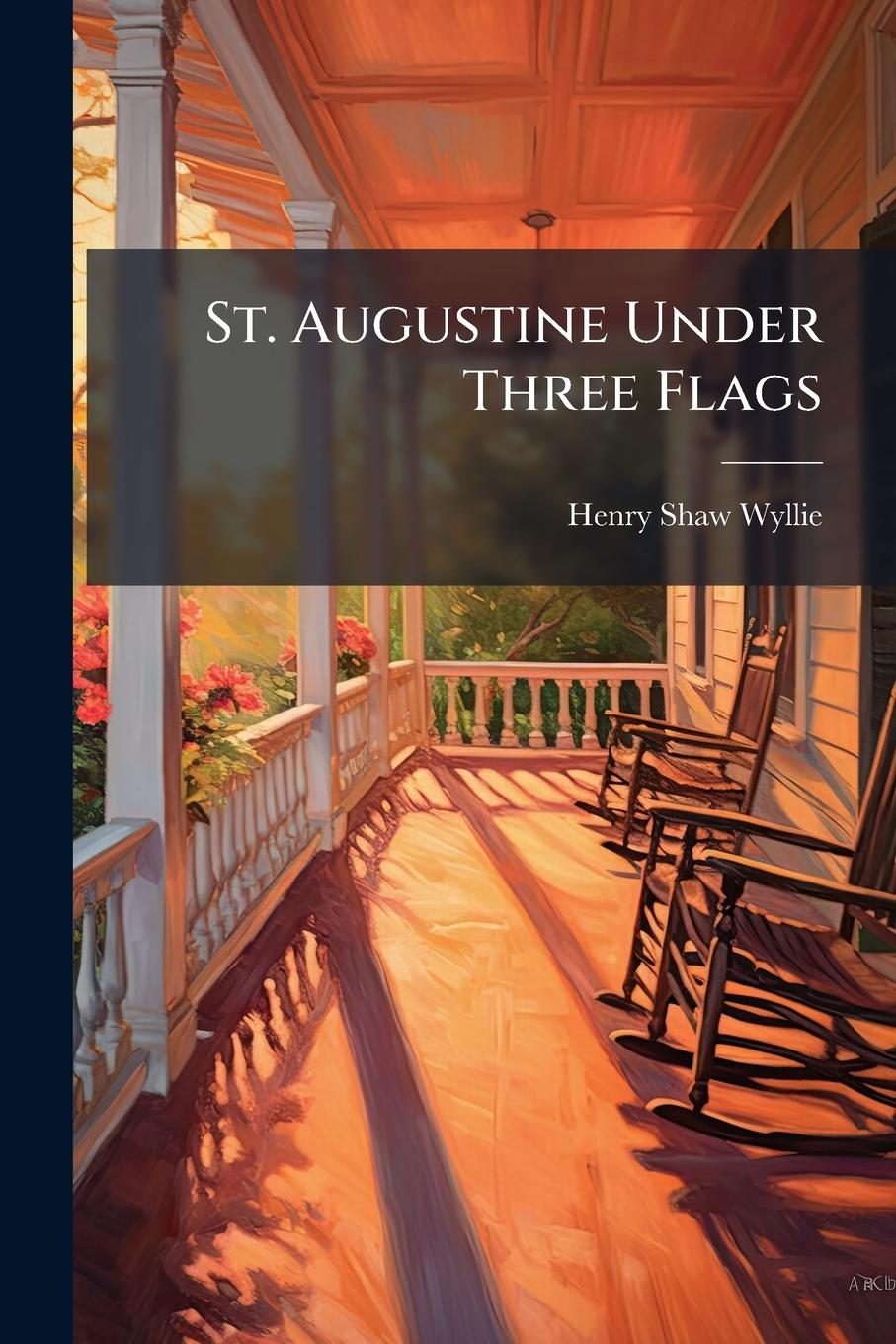 Knjiga St. Augustine Under Three Flags 