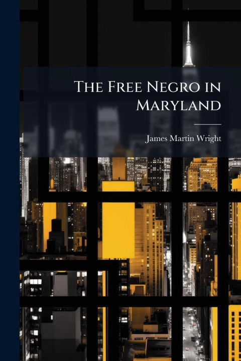 Kniha The Free Negro in Maryland 
