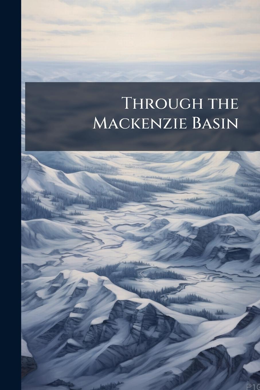 Kniha Through the Mackenzie Basin 
