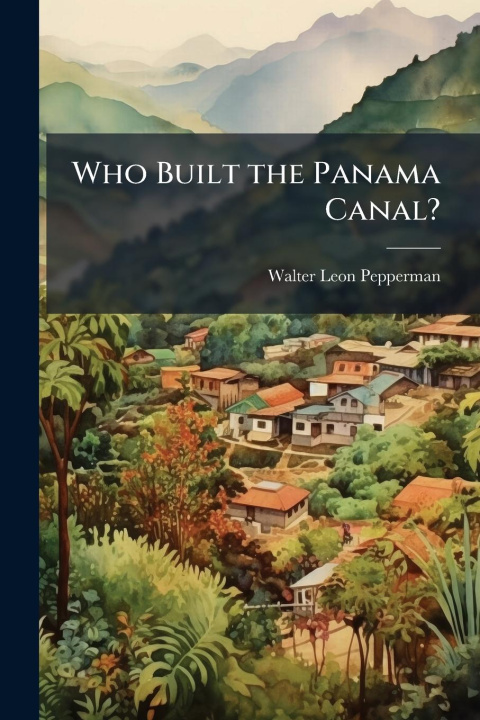 Knjiga Who Built the Panama Canal? 