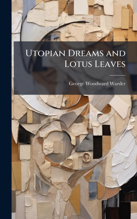 Kniha Utopian Dreams and Lotus Leaves 