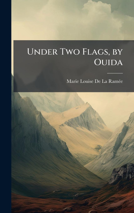 Kniha Under Two Flags, by Ouida 
