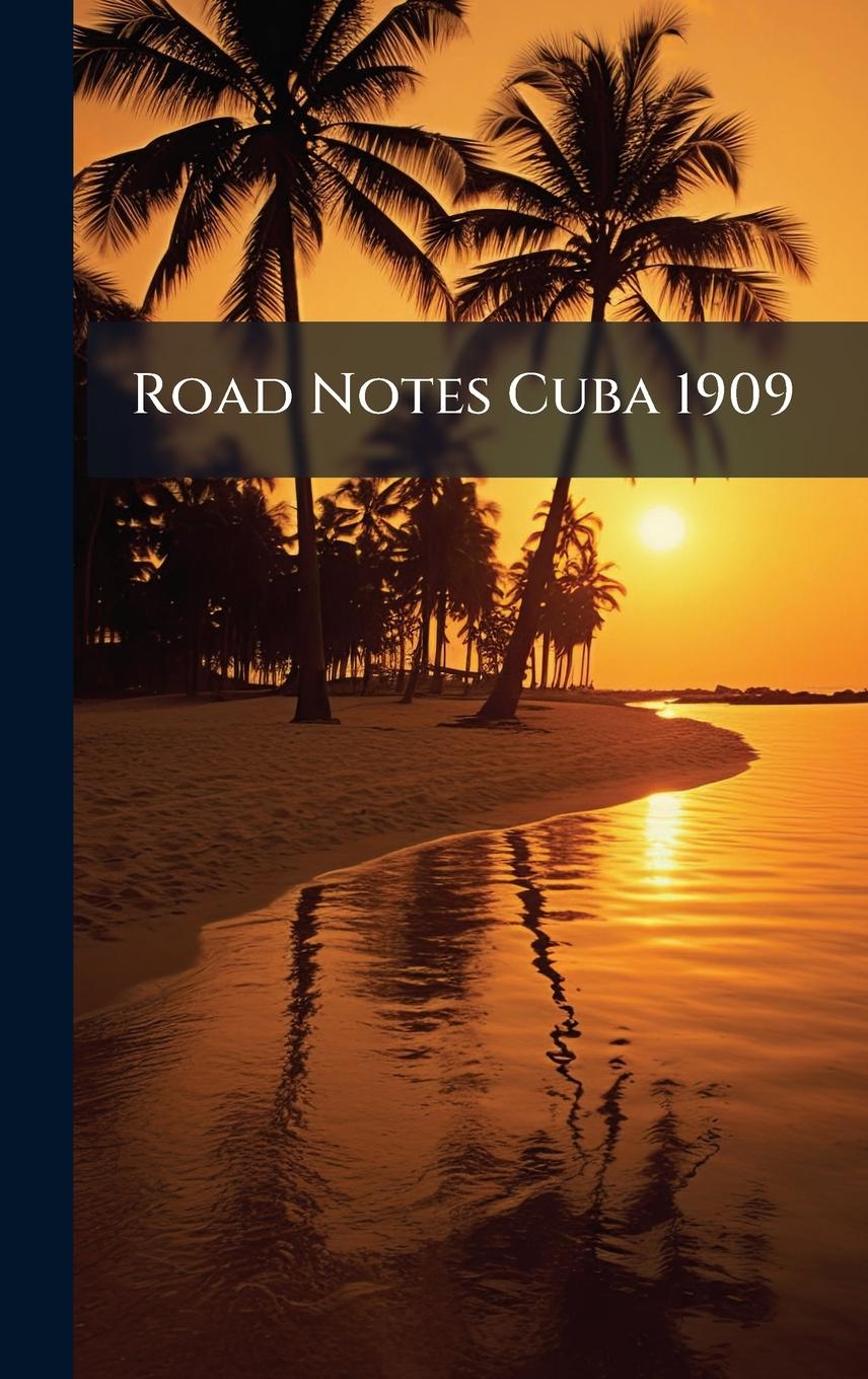 Kniha Road Notes Cuba 1909 