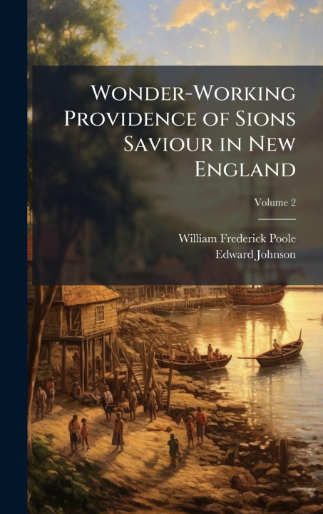 Kniha Wonder-Working Providence of Sions Saviour in New England Edward Johnson