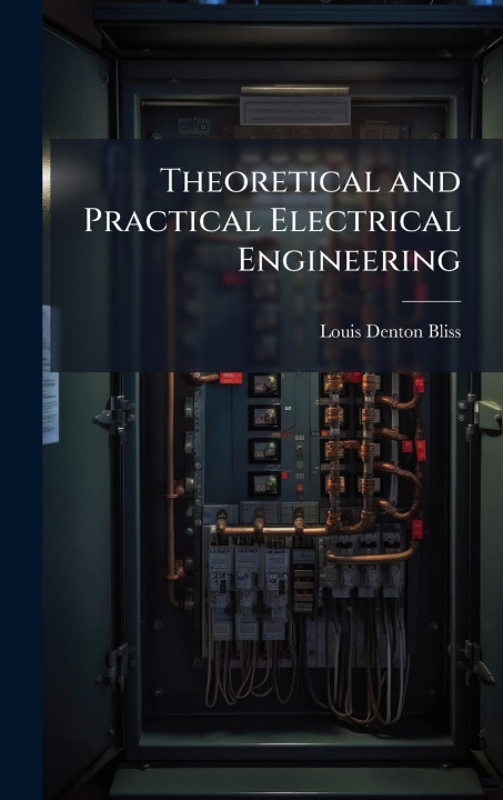 Kniha Theoretical and Practical Electrical Engineering 