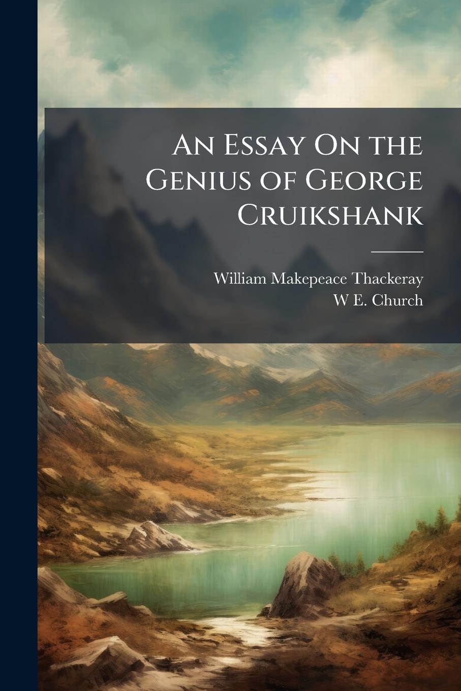Kniha An Essay On the Genius of George Cruikshank W E Church