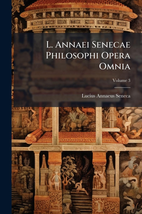 Könyv L. Annaei Senecae Philosophi Opera Omnia 