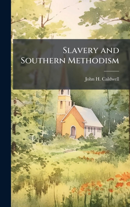 Knjiga Slavery and Southern Methodism 
