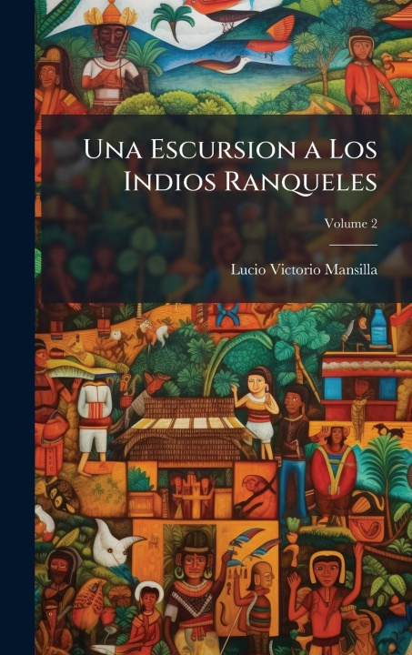 Kniha Una Escursion a Los Indios Ranqueles 