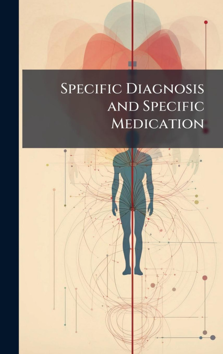 Knjiga Specific Diagnosis and Specific Medication 