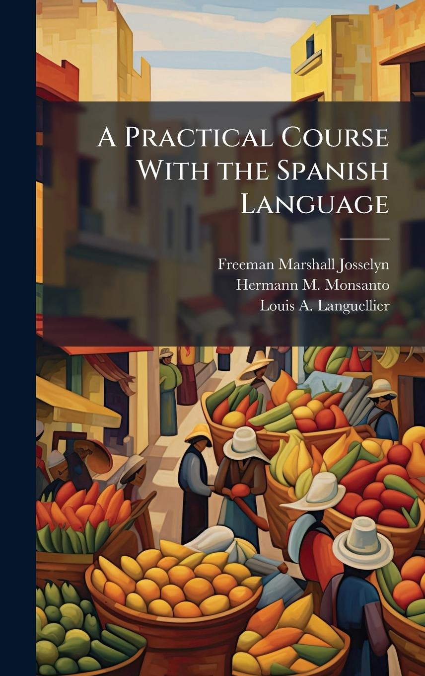 Knjiga A Practical Course With the Spanish Language Hermann M Monsanto