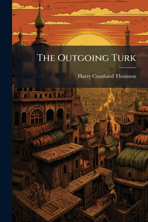 Kniha The Outgoing Turk 