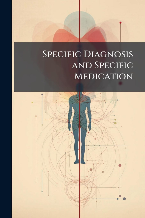 Kniha Specific Diagnosis and Specific Medication 