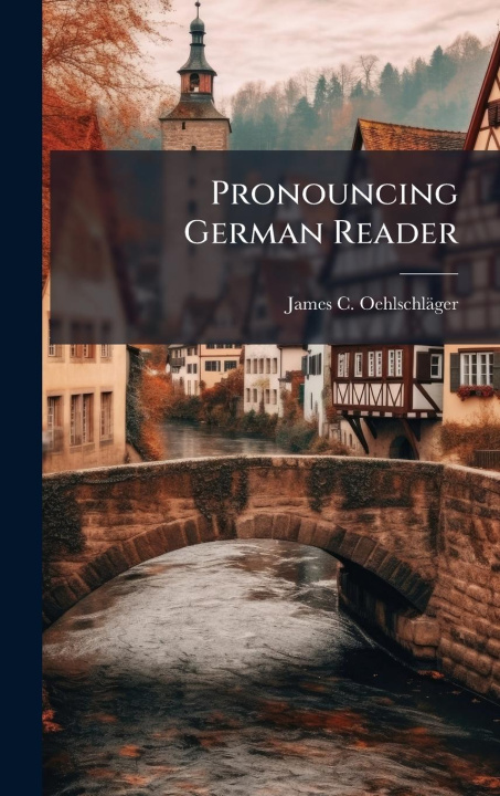 Knjiga Pronouncing German Reader 