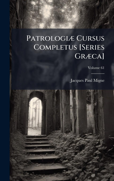 Knjiga PatrologiÃ] Cursus Completus [Series GrÃ]ca] 