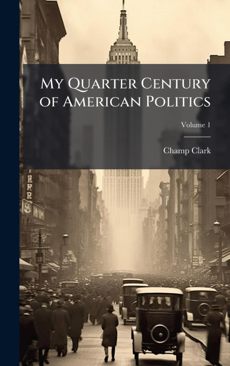 Kniha My Quarter Century of American Politics 