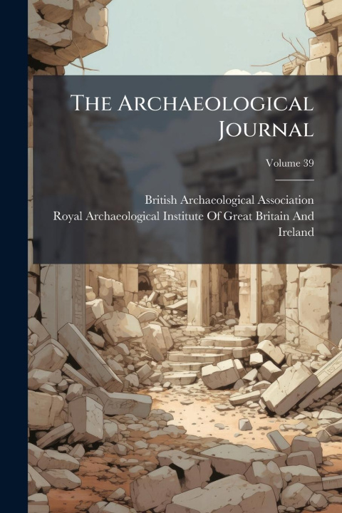 Kniha The Archaeological Journal 