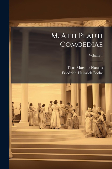 Libro M. Atti Plauti Comoediae Friedrich Heinrich Bothe