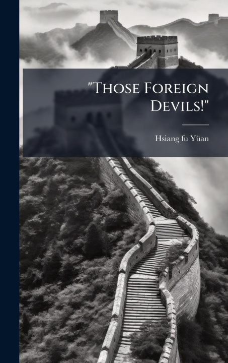 Knjiga "Those Foreign Devils!" 